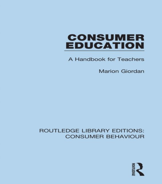 Marion Giordan - Consumer Education (RLE Consumer Behaviour), E-bok