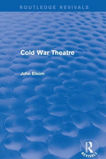 John Elsom - Cold War Theatre (Routledge Revivals), E-bok