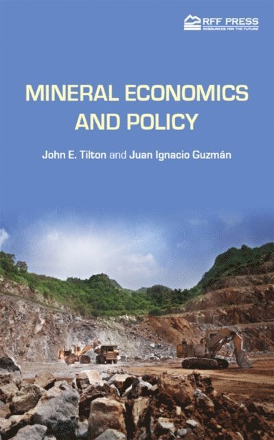 Juan Ignacio Guzman, John E. Tilton - Mineral Economics and Policy, E-bok