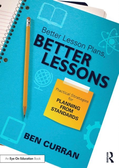 Ben Curran - Better Lesson Plans, Better Lessons, E-bok
