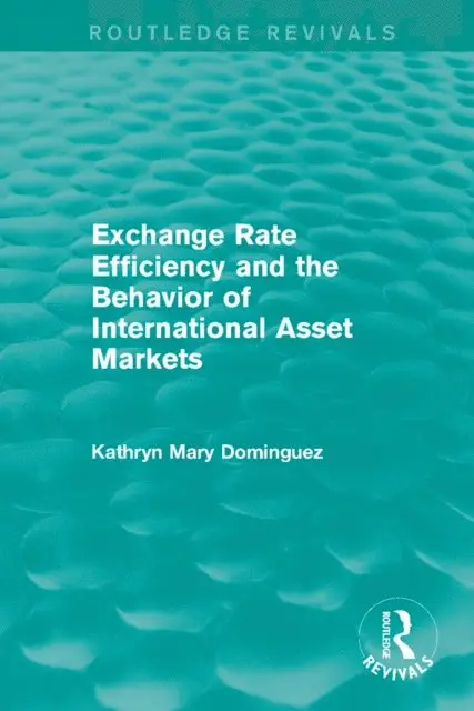Kathryn Dominguez - Exchange Rate Efficiency and the Behavior of International Asset Markets (Routledge Revivals), E-bok. Tillgänglighet: Lägg i varukorg