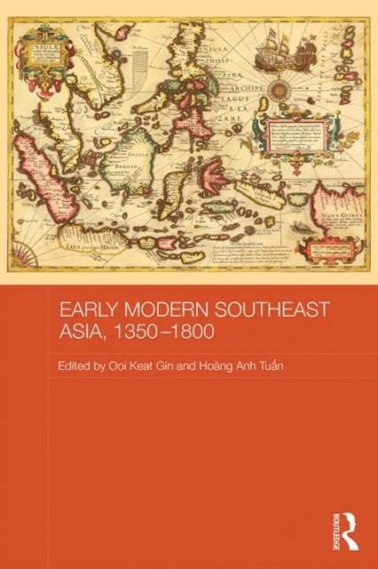 Hoang Anh Tuan, Ooi Keat Gin - Early Modern Southeast Asia, 1350-1800, E-bok