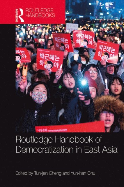 Yun-han Chu, Tun-jen Cheng - Routledge Handbook of Democratization in East Asia, E-bok