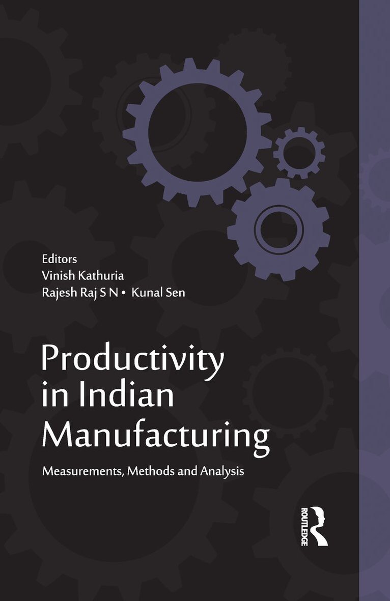 Vinish Kathuria, Rajesh Raj S N, Kunal Sen - Productivity in Indian Manufacturing, E-bok