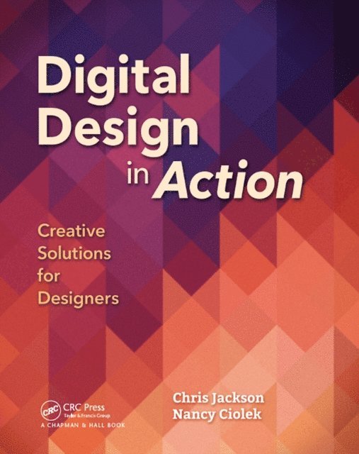 Nancy Ciolek, Chris Jackson - Digital Design in Action, E-bok