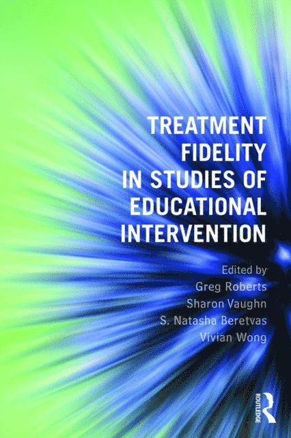 Vivian Wong, S. Natasha Beretvas, Sharon Vaughn, Greg Roberts - Treatment Fidelity in Studies of Educational Intervention, E-bok
