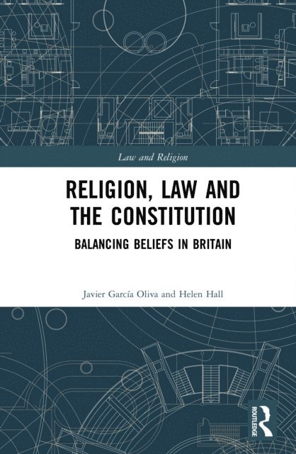 Helen Hall, Javier Garcia Oliva - Religion, Law and the Constitution, E-bok