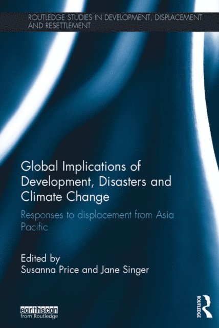 Jane Singer, Susanna Price - Global Implications of Development, Disasters and Climate Change, E-bok