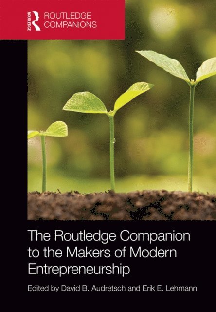 Erik Lehmann, David Audretsch - Routledge Companion to the Makers of Modern Entrepreneurship, E-bok