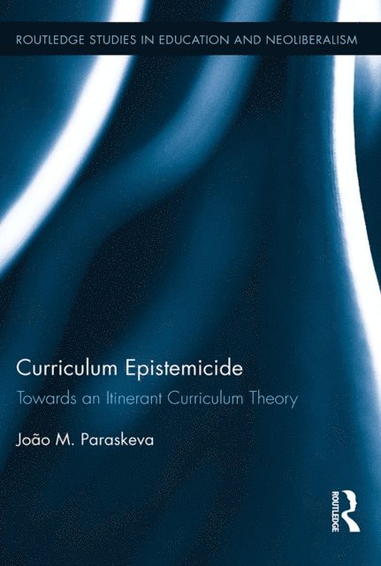 Joao M. Paraskeva - Curriculum Epistemicide, E-bok