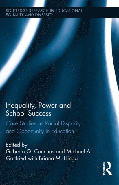 Michael Gottfried, Gilberto Conchas - Inequality, Power and School Success, E-bok
