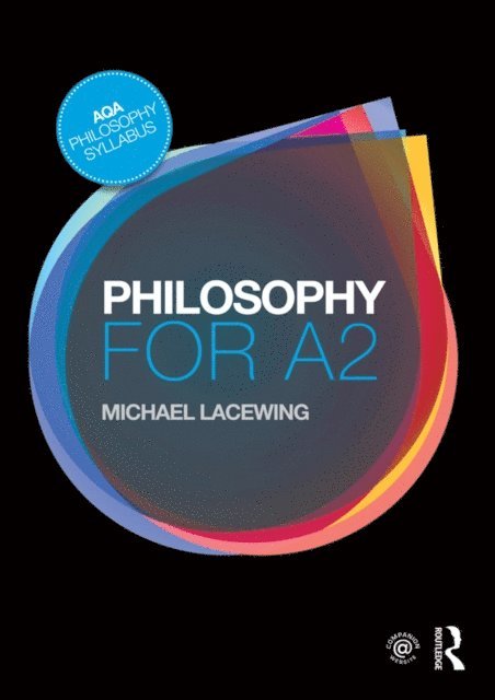 Michael Lacewing - Philosophy for A2, E-bok