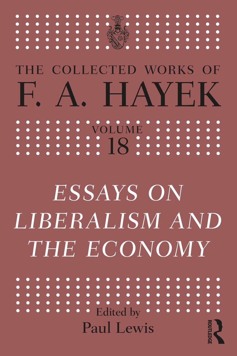 F.A. Hayek, Paul Lewis - Essays on Liberalism and the Economy, E-bok