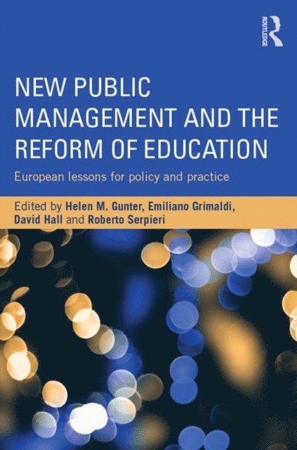 Roberto Serpieri, David Hall, Emiliano Grimaldi, Helen M. Gunter - New Public Management and the Reform of Education, E-bok