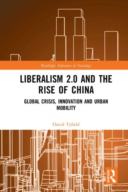 David Tyfield - Liberalism 2.0 and the Rise of China, E-bok