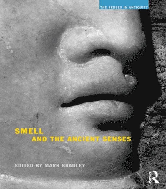 Mark Bradley - Smell and the Ancient Senses, E-bok