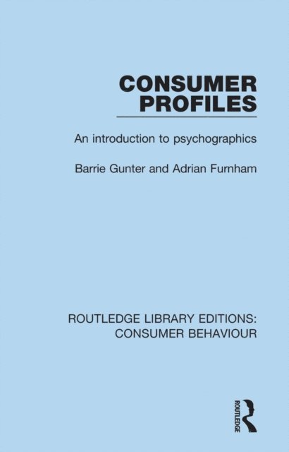 Adrian Furnham, Barrie Gunter - Consumer Profiles (RLE Consumer Behaviour), E-bok