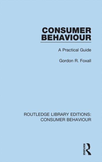 Gordon R. Foxall - Consumer Behaviour (RLE Consumer Behaviour), E-bok