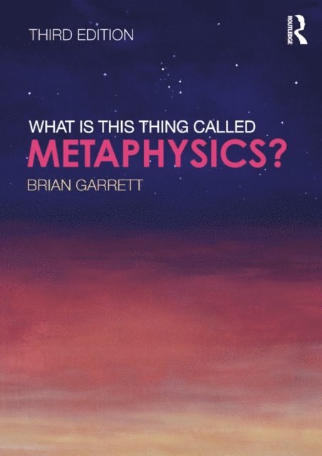 Brian Garrett - What is this thing called Metaphysics?, E-bok
