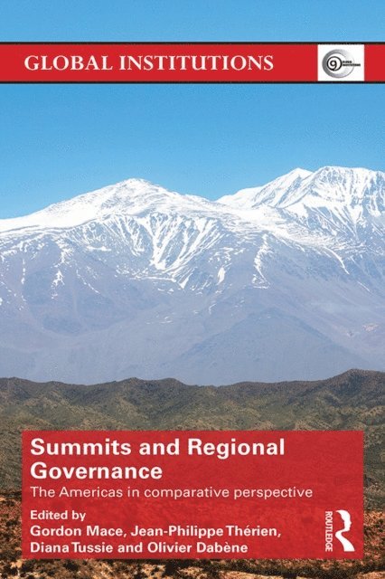 Olivier Dabene, Diana Tussie, Jean-Philippe Therien, Gordon Mace - Summits & Regional Governance, E-bok