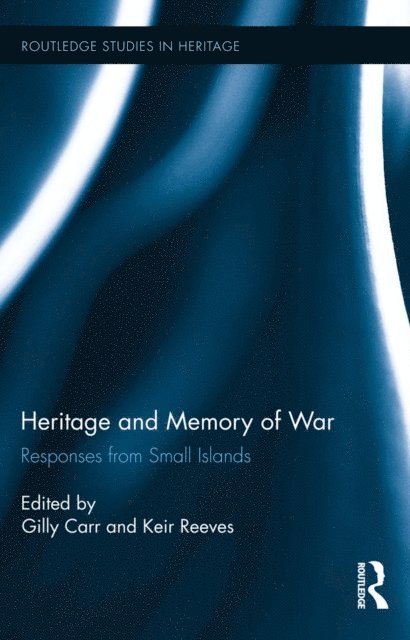 Keir Reeves, Gilly Carr - Heritage and Memory of War, E-bok