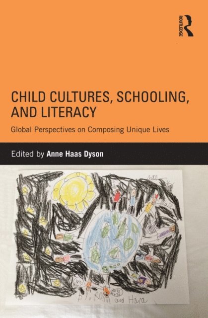 Anne Haas Dyson - Child Cultures, Schooling, and Literacy, E-bok