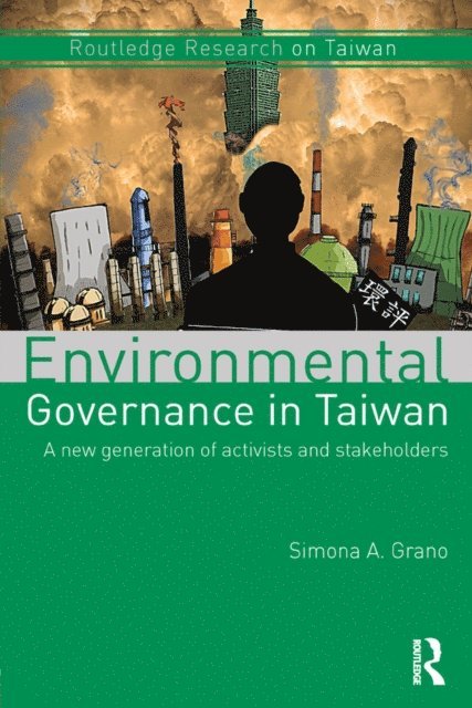 Simona A. Grano - Environmental Governance in Taiwan, E-bok