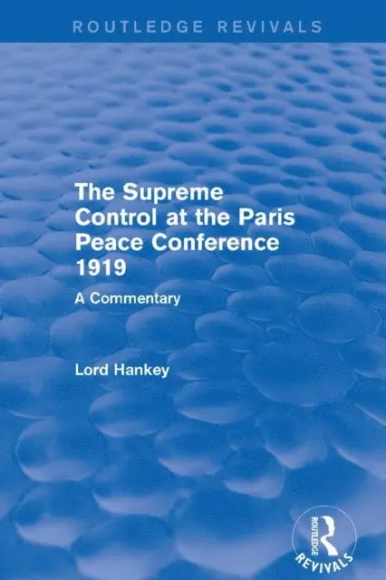 Donald Hankey - Supreme Control at the Paris Peace Conference 1919 (Routledge Revivals), E-bok. Tillgänglighet: Lägg i varukorg