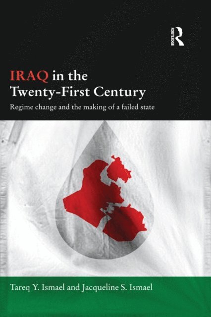 Jacqueline S. Ismael, Tareq Y. Ismael - Iraq in the Twenty-First Century, E-bok