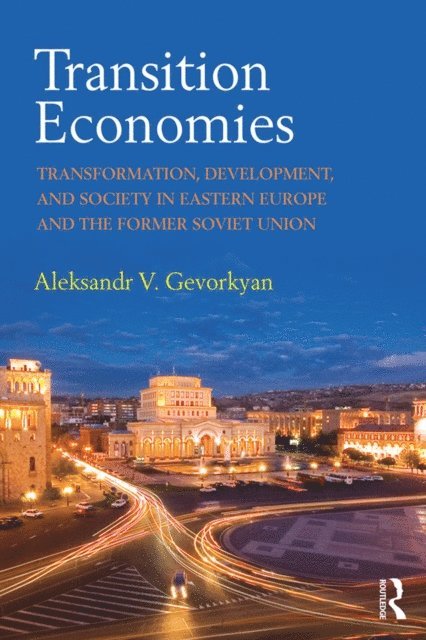 Aleksandr V. Gevorkyan - Transition Economies, E-bok