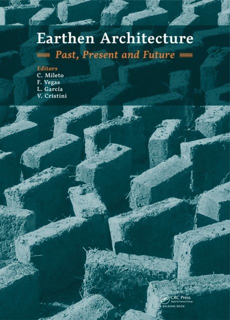 V. Cristini, L. GarcA-a Soriano, F. Vegas, C. Mileto - Earthen Architecture: Past, Present and Future, E-bok