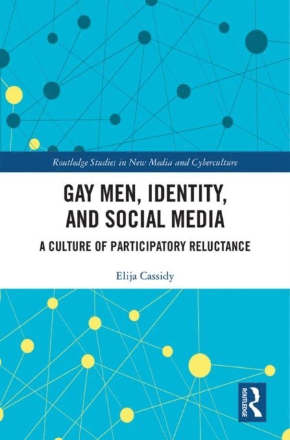 Elija Cassidy - Gay Men, Identity and Social Media, E-bok