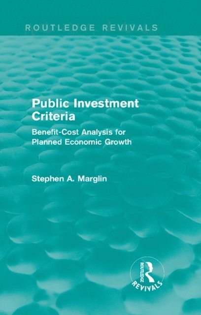 Stephen A. Marglin - Public Investment Criteria (Routledge Revivals), E-bok
