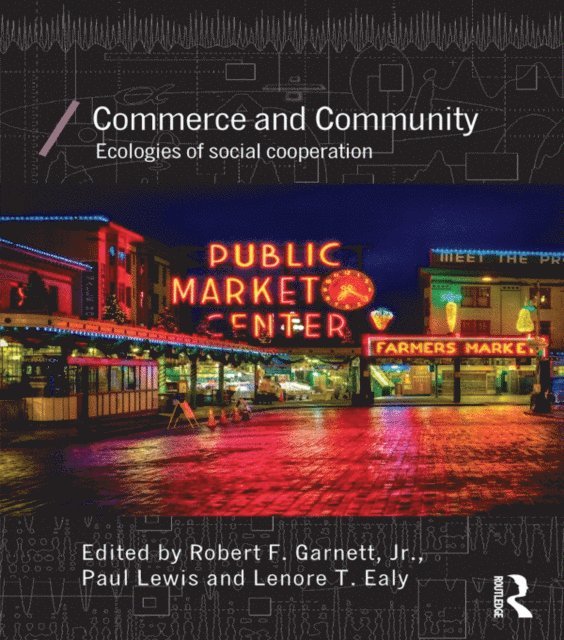 Lenore T. Ealy, Paul Lewis, Robert Garnett Jr. - Commerce and Community, E-bok