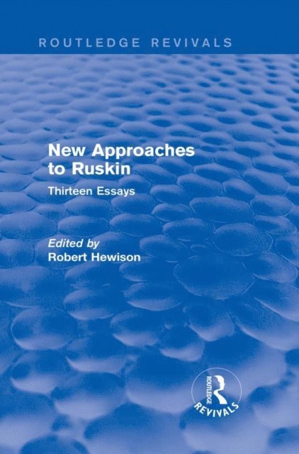 Robert Hewison - New Approaches to Ruskin (Routledge Revivals), E-bok