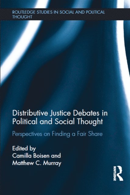 Matthew C. Murray, Camilla Boisen - Distributive Justice Debates in Political and Social Thought, E-bok