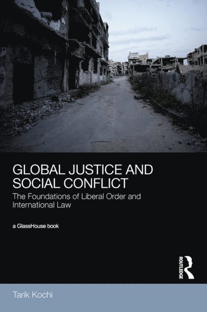 Tarik Kochi - Global Justice and Social Conflict, E-bok