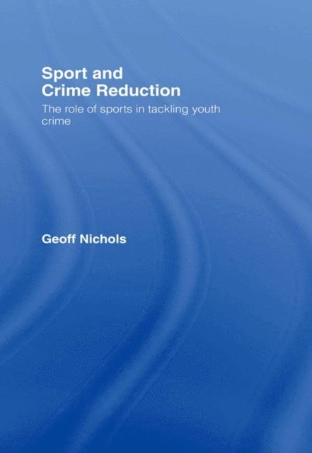 Geoff Nichols - Sport and Crime Reduction, E-bok. Tillgänglighet: Lägg i varukorg