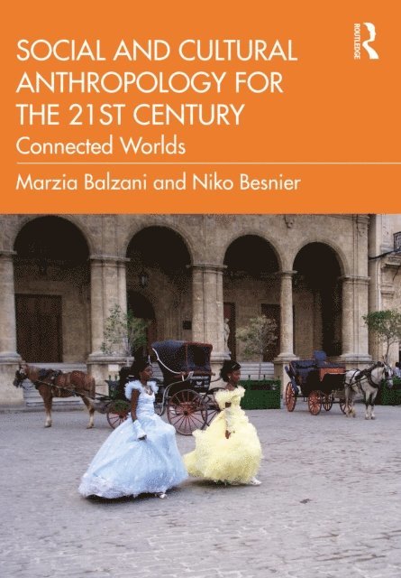 Niko Besnier, Marzia Balzani - Social and Cultural Anthropology for the 21st Century, E-bok