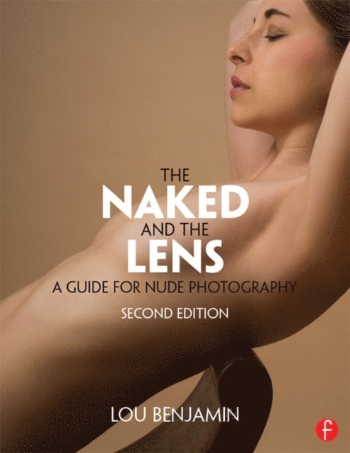 Louis Benjamin - Naked and the Lens, Second Edition, E-bok. Tillgänglighet: Lägg i varukorg
