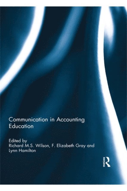 Lynn Hamilton, F. Elizabeth Gray, Richard M.S. Wilson - Communication in Accounting Education, E-bok