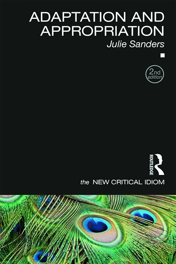Julie Sanders - Adaptation and Appropriation, E-bok