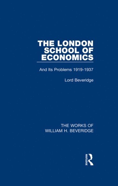 William H. Beveridge - London School of Economics (Works of William H. Beveridge), E-bok