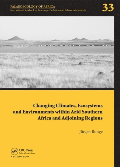 Jurgen Runge - Changing Climates, Ecosystems and Environments within Arid Southern Africa and Adjoining Regions, E-bok