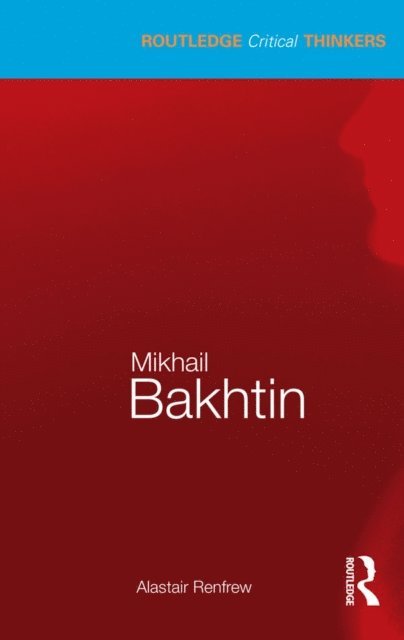 Alastair Renfrew - Mikhail Bakhtin, E-bok