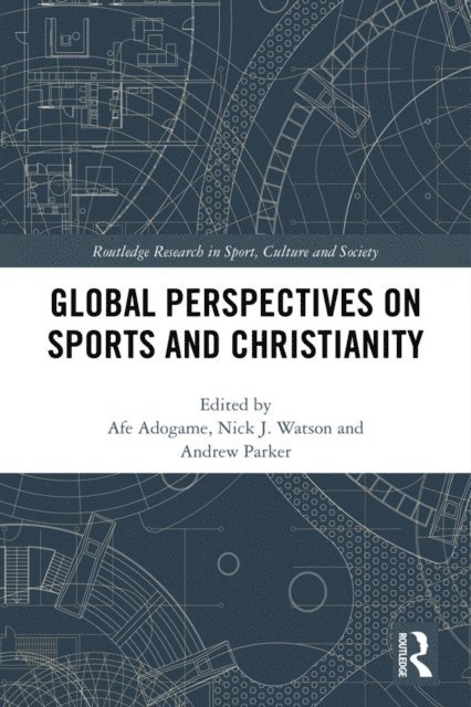 Andrew Parker, Nick J. Watson, Afe Adogame - Global Perspectives on Sports and Christianity, E-bok