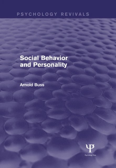 Arnold H. Buss - Social Behavior and Personality (Psychology Revivals), E-bok