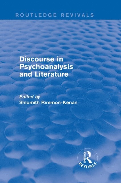 Shlomith Rimmon-Kenan - Discourse in Psychoanalysis and Literature (Routledge Revivals), E-bok