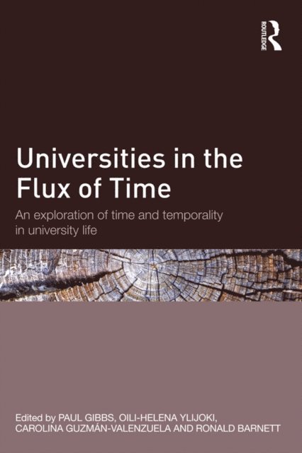 Ronald Barnett, Carolina Guzman-Valenzuela, Oili-Helena Ylijoki, Paul Gibbs - Universities in the Flux of Time, E-bok