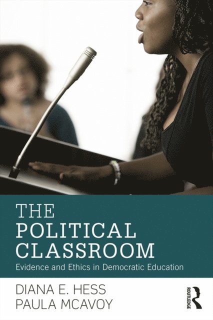 Paula McAvoy, Diana E. Hess - Political Classroom, E-bok